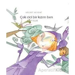 Çok Cici Bir Kızım Ben - Necdet Neydim - Bilgiyolu Kültür Yayınları