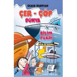 Bilim Fuarı - Çer-Çöp Dünya - Ülker Kurtcan - Bilgiyolu Kültür Yayınları