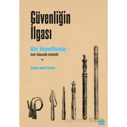 Güvenliğin İlgası - Anti-Güvenlik Kolektifi - Nota Bene Yayınları