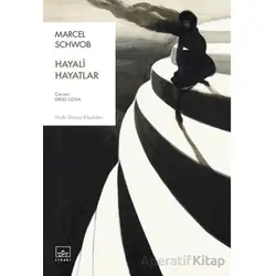 Hayali Hayatlar - Marcel Schwob - İthaki Yayınları