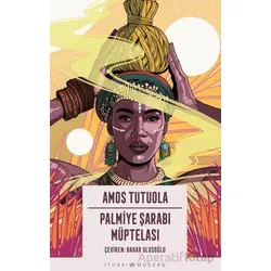 Palmiye Şarabı Müptelası - Amos Tutuola - İthaki Yayınları