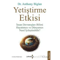 Yetiştirme Etkisi - Anthony Biglan - Yakamoz Yayınevi