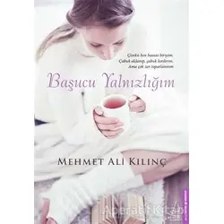 Başucu Yalnızlığım - Mehmet Ali Kılınç - Destek Yayınları