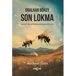 Oralhan Bökey Son Lokma - Abdulkadir Öztürk - Akçağ Yayınları