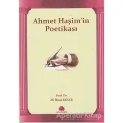Ahmet Haşim’in Poetikası - Ali İhsan Kolcu - Salkımsöğüt Yayınları