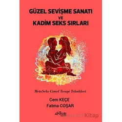Güzel Sevişme Sanatı ve Kadim Seks Sırları - MetaSeks Cinsel Terapi Teknikleri
