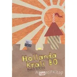 Hollanda Kralı Bo - Habib Bektaş - Top Yayıncılık