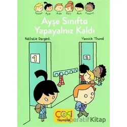 Ayşe Sınıfta Yapayalnız Kaldı - Çoki Yayınları