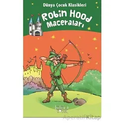 Robin Hood Maceraları - Dünya Çocuk Klasikleri - Howard Pyle - Koloni Çocuk