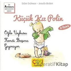 Küçük Kız Polin - Öğle Uykusu - Kendi Başına Giyiniyor
