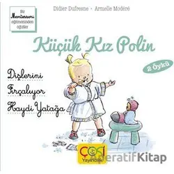 Küçük Kız Polin - Dişlerini Fırçalıyor - Haydi Yatağa