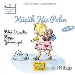 Küçük Kız Polin - Bebek Oturakta - Haydi Yıkanmaya