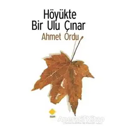 Höyükte Bir Ulu Çınar - Ahmet Ordu - Duvar Kitabevi