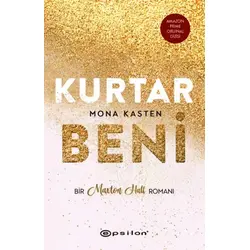Kurtar Beni - Mona Kasten - Epsilon Yayınevi