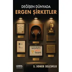 Değişen Dünyada Ergen Şirketler - S. Soner Selçuklu - Ceres Yayınları