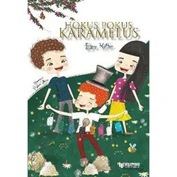 Hokus Pokus Karamelus - Ebru Köfter - Bilgiyolu Kültür Yayınları