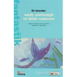 Emily Meltemgil ve Deniz Canavarı - Liz Kessler - Can Çocuk Yayınları