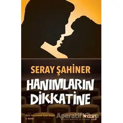 Hanımların Dikkatine - Seray Şahiner - Can Yayınları