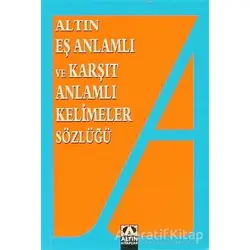 Altın Eş Anlamlı ve Karşıt Anlamlı Kelimeler Sözlüğü - Yavuz Kandemir - Altın Kitaplar