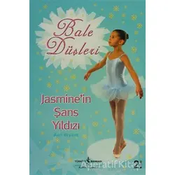 Bale Düşleri Jasmine’in Şans Yıldızı - Ann Bryant - İş Bankası Kültür Yayınları