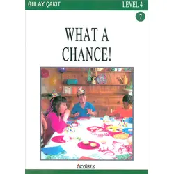 What A Chance! - Level 4 - Gülay Çakıt - Özyürek Yayınları