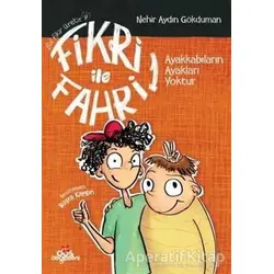 Fikri ile Fahri 1 - Ayakkabıların Ayakları Yoktur - Nehir Aydın Gökduman - Düş Değirmeni