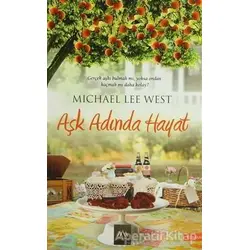 Aşk Adında Hayat - Michael Lee West - Arkadya Yayınları