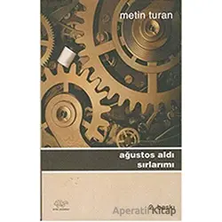 Ağustos Aldı Sırlarımı - Metin Turan - Ürün Yayınları