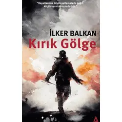 Kırık Gölge - İlker Balkan - Kanon Kitap