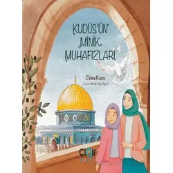 Kudüs’ün Minik Muhafızları - Zehra Karcı - Çığır Yayınları