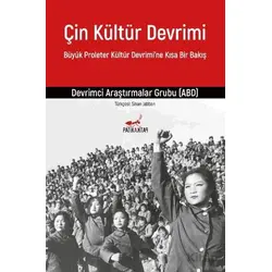 Çin Kültür Devrimi: Büyük Proleter Kültür Devrimi’ne Kısa Bir Bakış