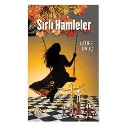 Sırlı Hamleler - Latife Oruç - Turay Kitap Yayıncılık