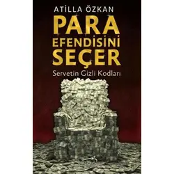 Para Efendisini Seçer - Atilla Özkan - Şira Yayınları