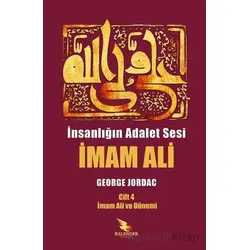 İnsanlığın Adalet Sesi İmam Ali 4. Cilt - George Jordac - Kalender Yayınevi