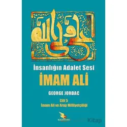 İnsanlığın Adalet Sesi İmam Ali 5. Cilt - George Jordac - Kalender Yayınevi