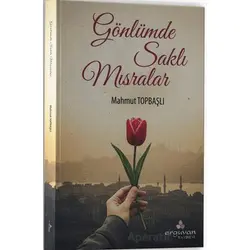 Gönlümde Saklı Mısralar - Mahmut Topbaşlı - Erguvan Yayınevi