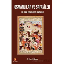 Osmanlılar ve Safaviler - Ali Kemal Yıldırım - Peri Yayınları