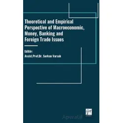 Theoretical and Empirical Perspective of Macroeconomic, Money, Banking and Foreign Trade Issues
