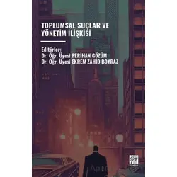 Toplumsal Suçlar ve Yönetim İişkisi - Perihan Gözüm - Gazi Kitabevi