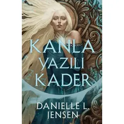 Kanla Yazılı Kader - Danielle L. Jensen - Martı Yayınları