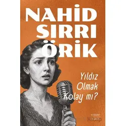 Yıldız Olmak Kolay Mı? - Nahid Sırrı Örik - Everest Yayınları