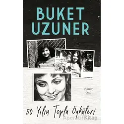 50 Yılın Toplu Öyküleri - Buket Uzuner - Everest Yayınları