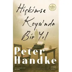 Hiçkimse Koyu’nda Bir Yıl - Peter Handke - Everest Yayınları