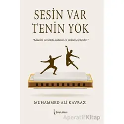 Sesin Var Tenin Yok - Muhammed Ali Kavraz - İkinci Adam Yayınları