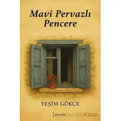Mavi Pervazlı Pencere - Yeşim Gökçe - İkinci Adam Yayınları