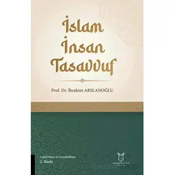 İslam İnsan Tasavvuf - İbrahim Arslanoğlu - Akademisyen Kitabevi