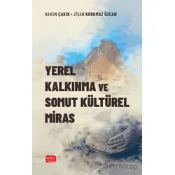 Yerel Kalkınma ve Somut Kültürel Miras - Harun Çakır - Nobel Bilimsel Eserler