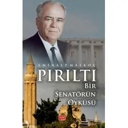 Pırıltı - Bir Senatörün Öyküsü - Eminalp Malkoç - Nobel Bilimsel Eserler