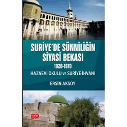 Suriye’de Sünniliğin Siyasi Bekası (1920 - 1970) - Ersin Aksoy - Nobel Bilimsel Eserler