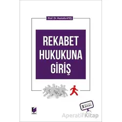 Rekabet Hukukuna Giriş - Mustafa Ateş - Adalet Yayınevi